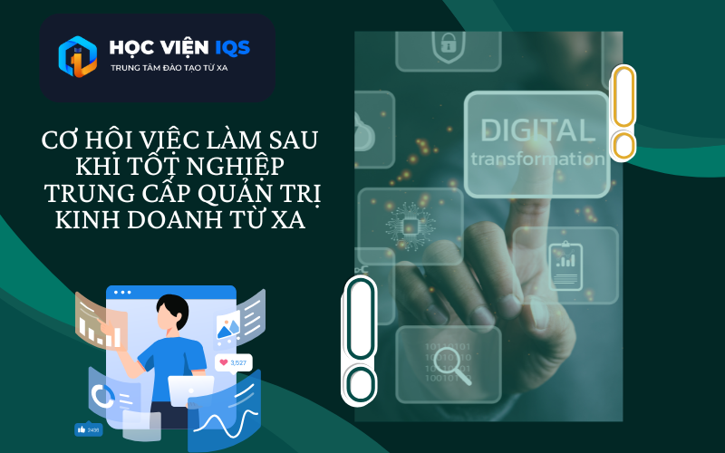 Cơ Hội Việc Làm Sau Khi Tốt Nghiệp Trung Cấp Quản Trị Kinh Doanh Từ Xa