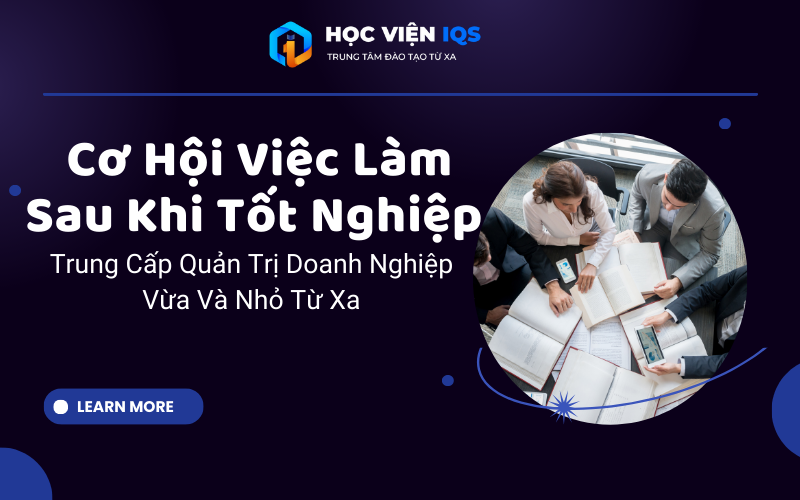 Cơ Hội Việc Làm Sau Khi Tốt Nghiệp Trung Cấp Quản Trị Doanh Nghiệp Vừa Và Nhỏ