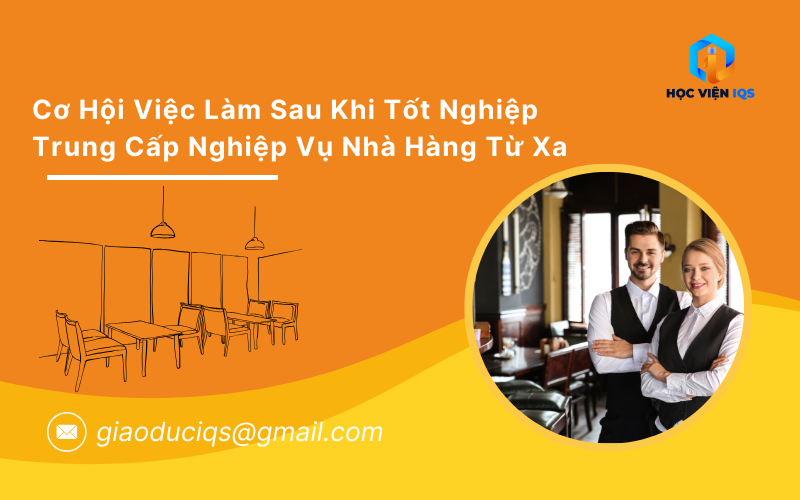 Cơ Hội Việc Làm Sau Khi Tốt Nghiệp Trung Cấp Nghiệp Vụ Nhà Hàng