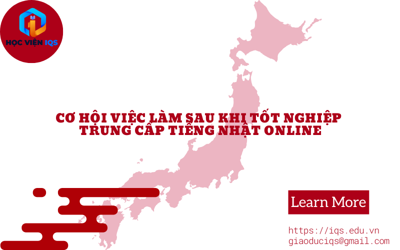 Cơ Hội Việc Làm Sau Khi Tốt Nghiệp Trung Cấp Tiếng Nhật Online