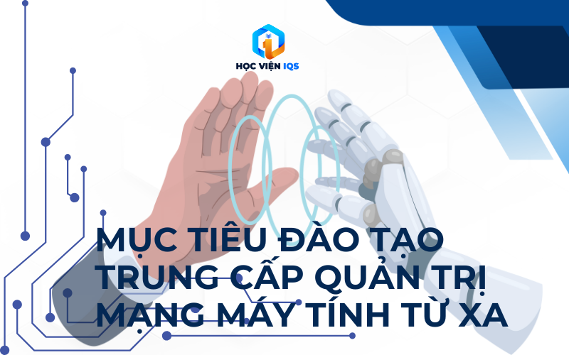 Mục Tiêu Đào Tạo Trung Cấp Quản Trị Mạng Máy Tính từ xa