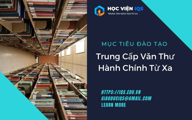 Mục Tiêu Đào Tạo Trung Cấp Văn Thư Hành Chính Từ Xa