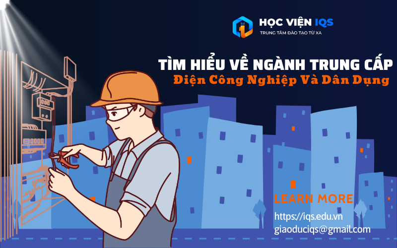 Tìm Hiểu Về Ngành Trung Cấp Điện Công Nghiệp Và Dân Dụng